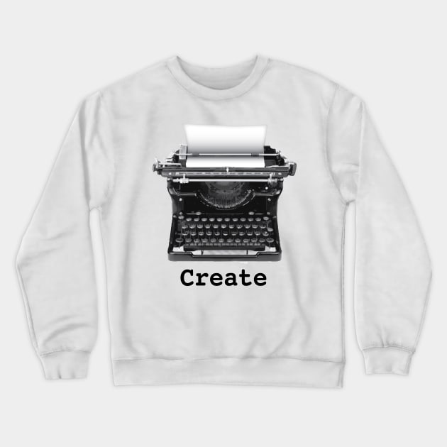 Create Crewneck Sweatshirt by Buffyandrews